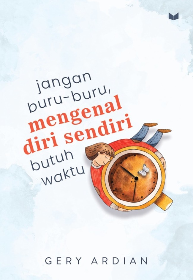 Jangan buru-buru, mengenal diri sendiri butuh waktu