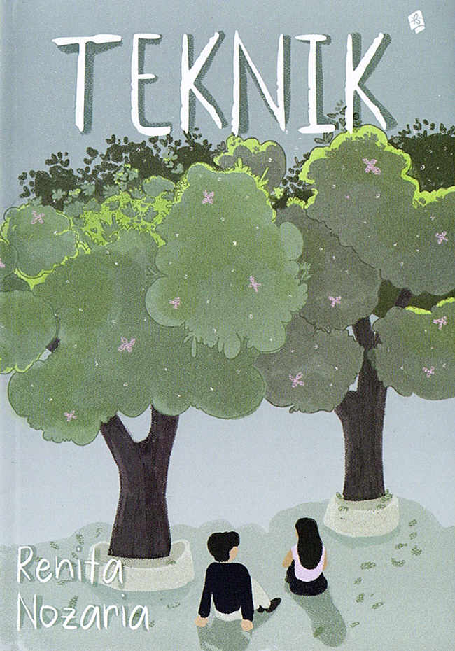 Teknik / Renita Nozaria; penyunting, Laras Sekar Kinanthi; penyunting, Nomena Titi Sandra