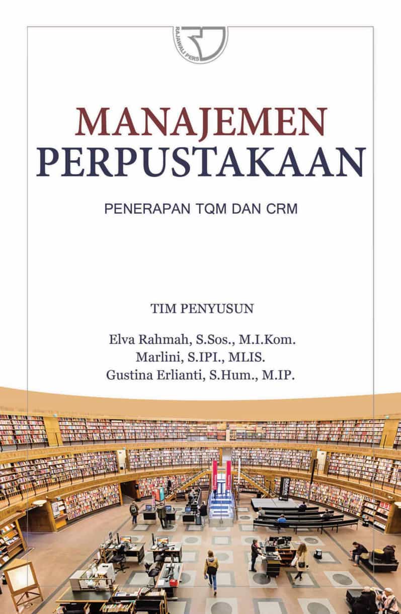 Manajemen perpustakaan penerapan TQM dan CRM / Elva Rahmah