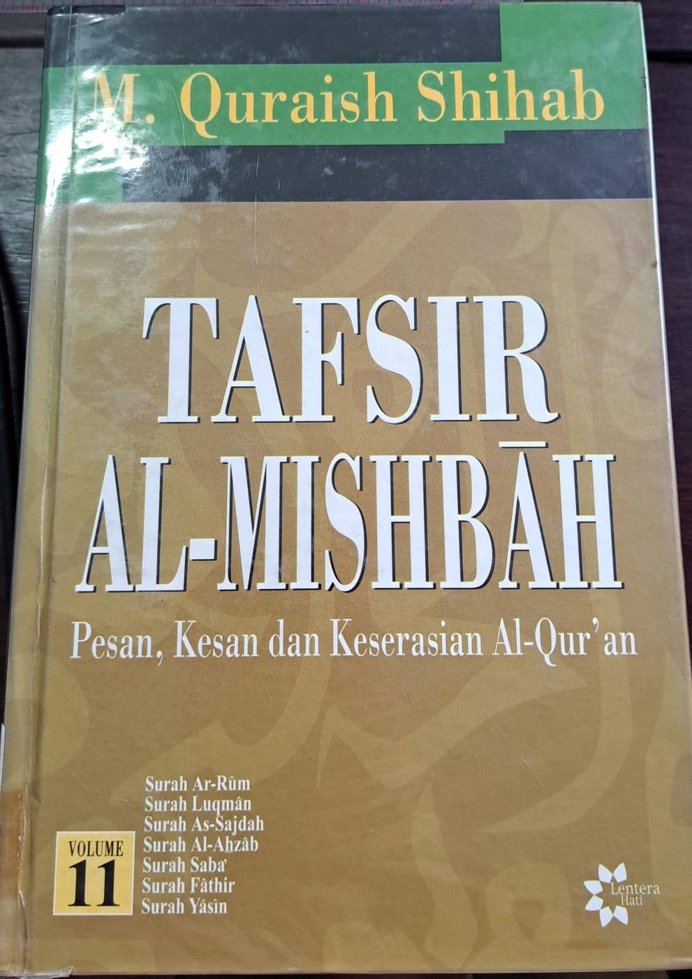 Tafsir al-mishbah :, : Pesan,kesan dan keserasaian al-qur'an ( surah ar-rum,surah luqman, surah as-sajdah,surah al-ahzab, surah saba,surah fathir, dan surah yasin ) vol.11