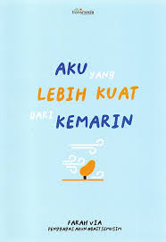 Aku yang lebih kuat dari kemarin