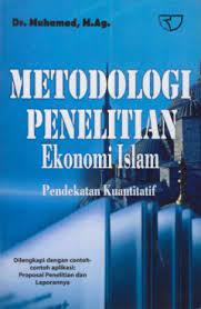 Metodologi penelitian ekonomi islam :  pendekatan kuantitatif (dilengkapi dengan contoh-contoh aplikasi : proposal penelitian dan laporannya) / Muhamad