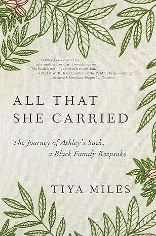 All that she carried : the journey of ashley's sack, a black family keepsake