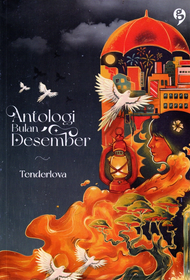Antologi bulan desember / Tenderlova; penyunting, Kitin Aprilia, Resita Febiratri