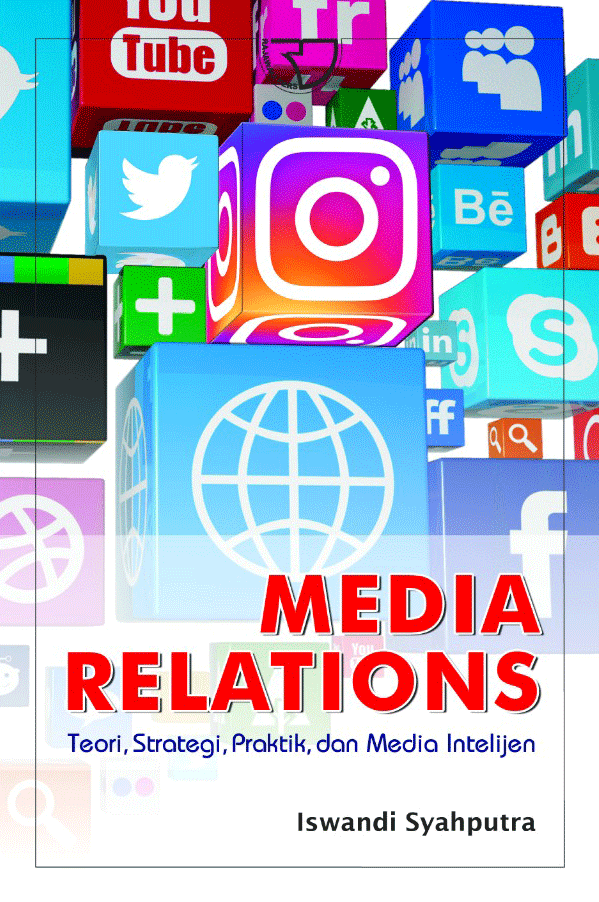 Media relations : teori, strategi, dan intelijen
