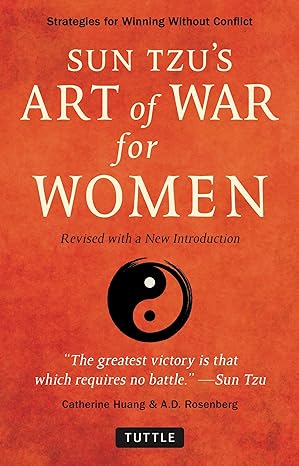 Sun Tzu's art of war for women :  strategies for winning without conflict / Catherine Huang, A.D. Rosenberg