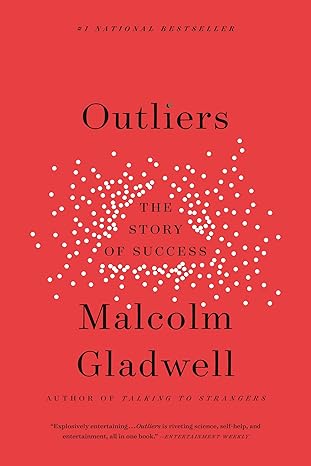 Outliers :  the story of success / Malcolm Gladwell