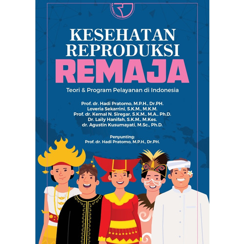 Kesehatan reproduksi remaja : teori & program pelayanan di Indonesia