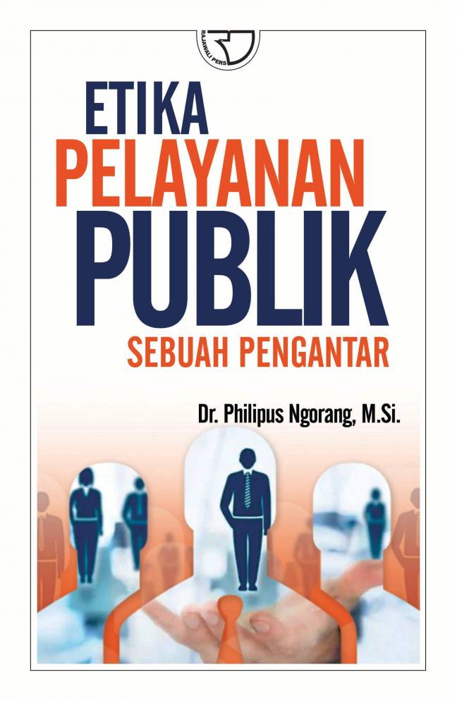 Etika pelayanan publik : sebuah pengantar