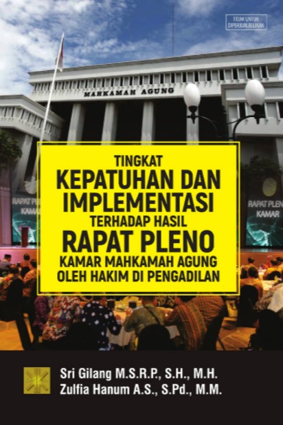 Tingkat kepatuhan dan implementasi terhadap hasil rapat pleno kamar Mahkamah Agung oleh hakim di pengadilan