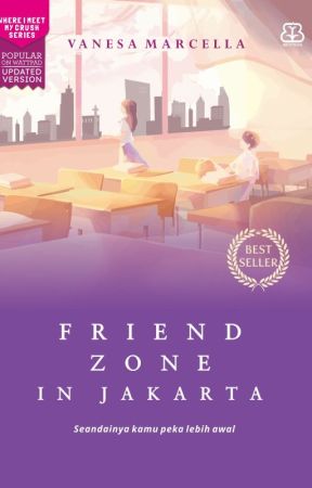 Friend zone in Jakarta : seandainya kamu peka lebih awal