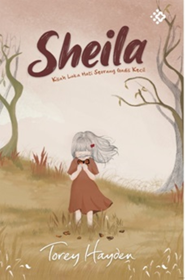 Sheila : kisah luka hati seorang gadis kecil
