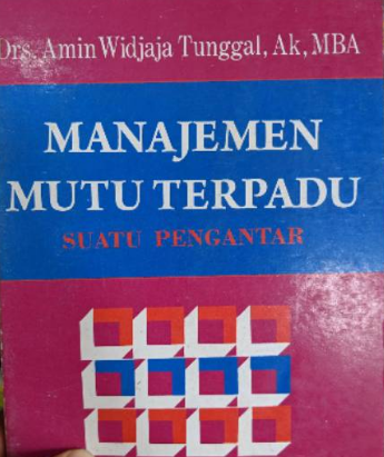 Manajemen Mutu Terpadu :  Suatu Pengantar / Amin Wijaya Tunggal