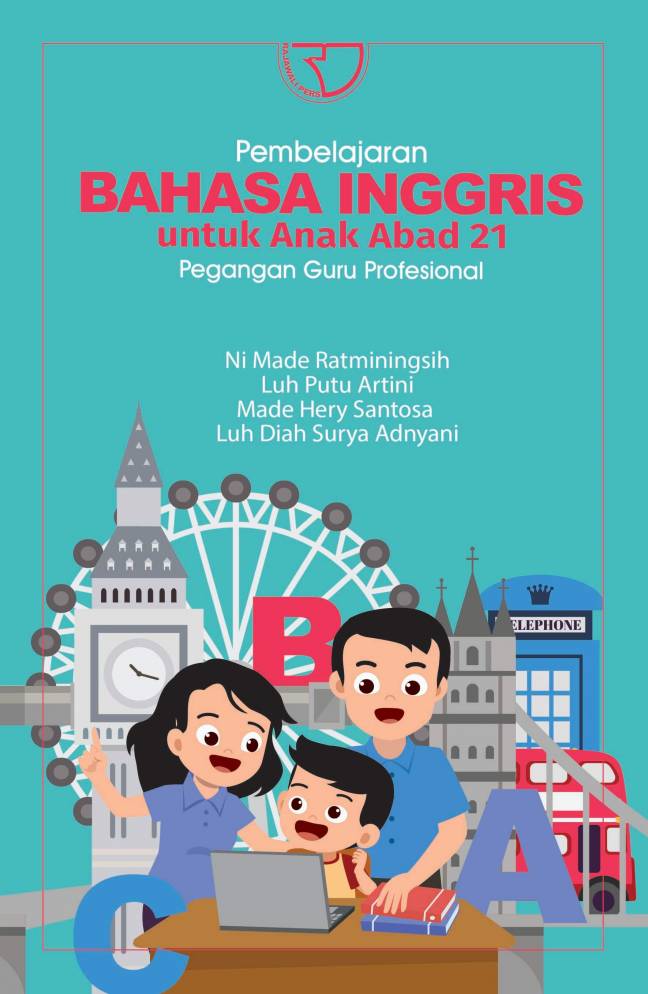 Pembelajaran bahasa inggris untuk anak abad 21 : pegangan guru profesional
