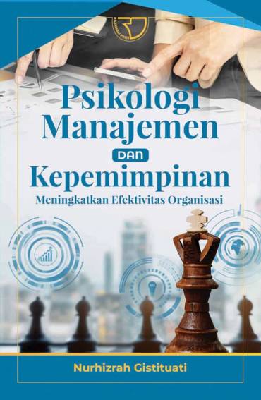 Psikologi manajemen dan kepemimpinan (meningkatkan efektivitas organisasi)