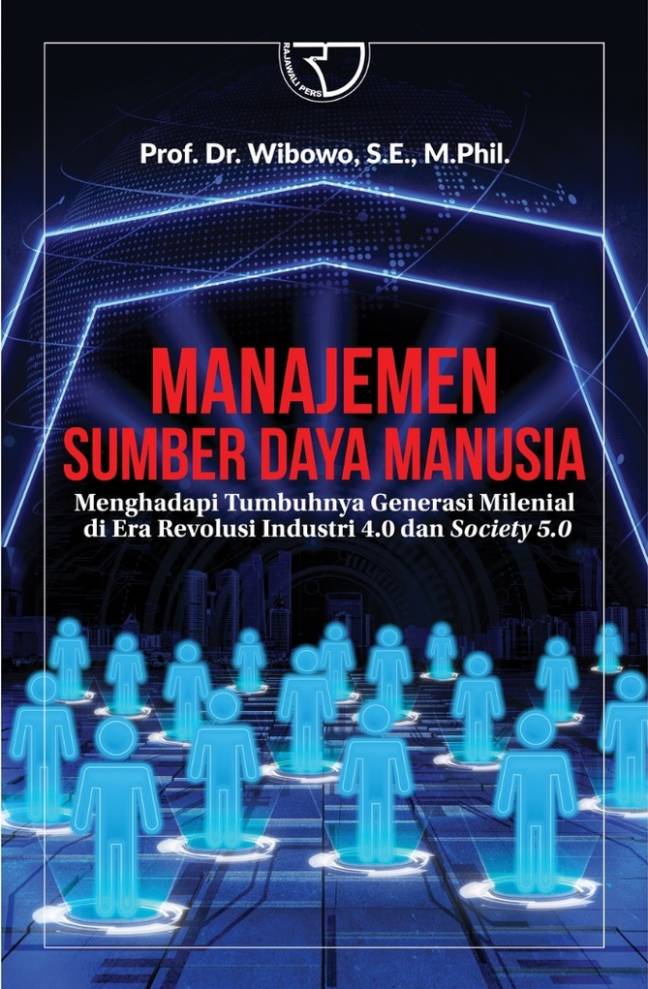 Manajemen sumber daya manusia : menghadapi tumbuhnya generasi milenial di era revolusi indrustri 4.0 dan society 5.0