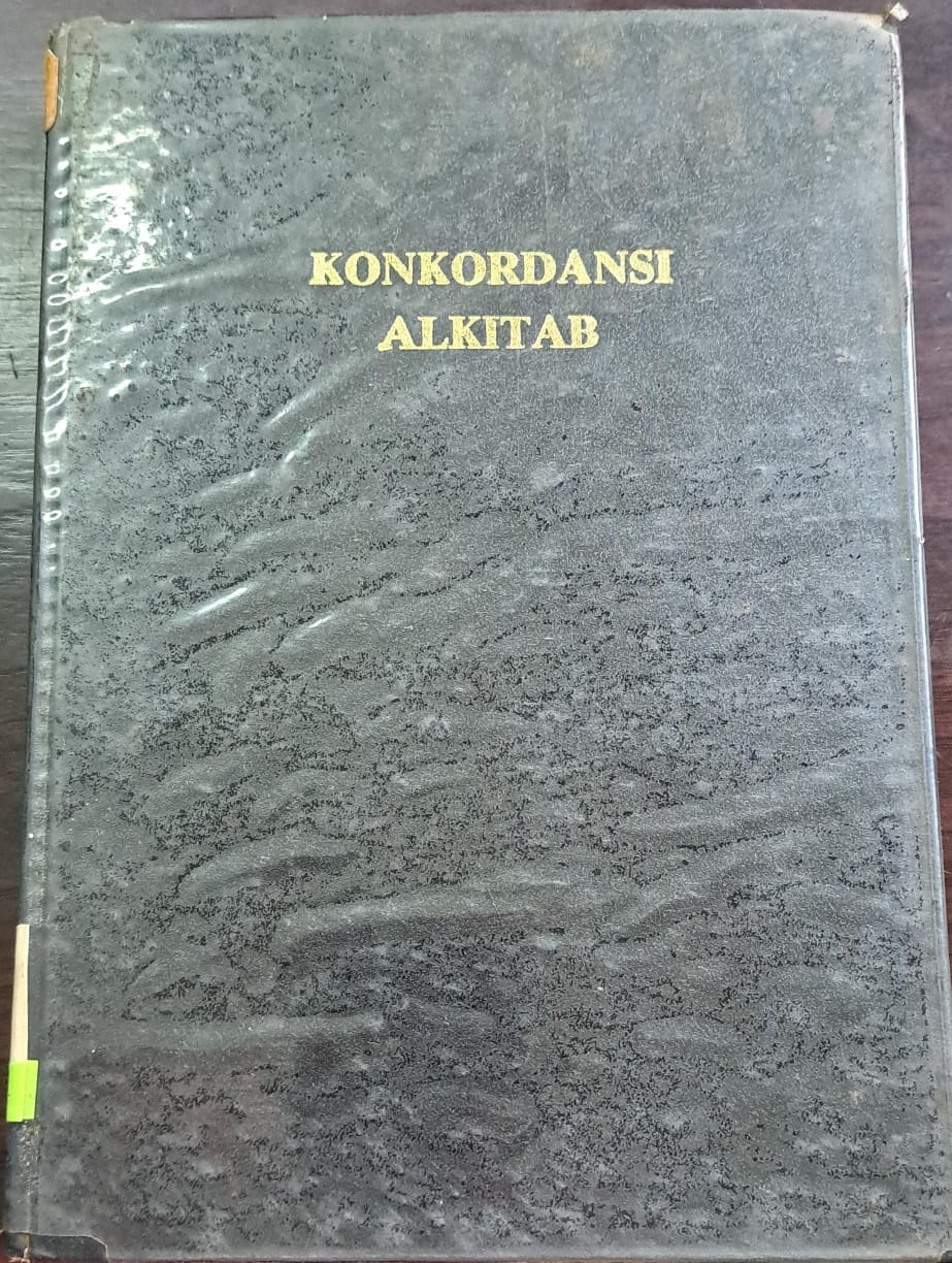Konkordansi alkitab : Register kata-kata dan istilah-istilah dari alkitab 'perjanjian lama dan perjanjian baru dalam terjemahan baru