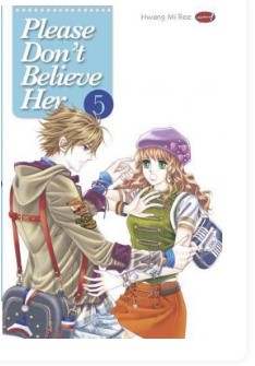 Please don't believe her vol.5 / Hwang mi ree ; penerjemah, Ratna Sitha Hapsari ; editor, Mustika Arum