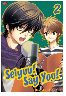 Seiyuu! Say You! 2 / Hirotaka Kisaragi; penerjemah, Dewi Angraini ; editor, Sri Nurhayati