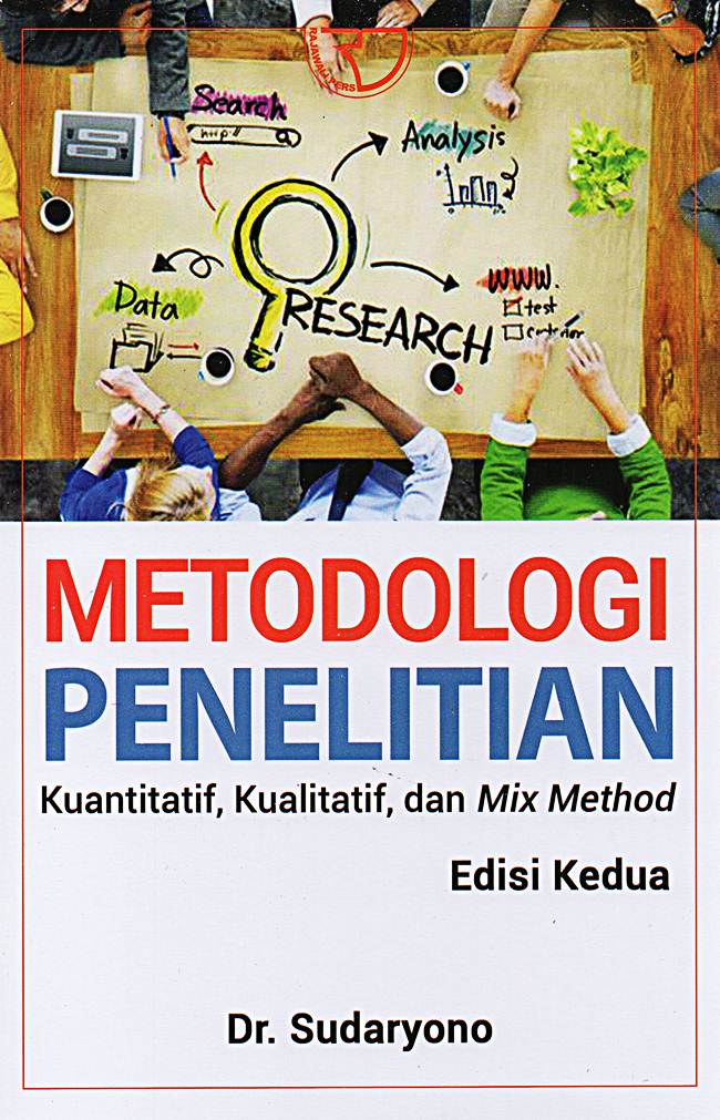 Metodologi penelitian :  kuantitatif, kualitatif, dan mix method edisi kedua / Sudaryono
