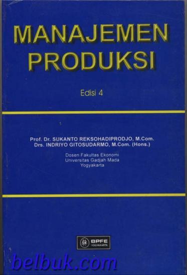 Manajemen Produksi (edisi 4) / Sukarto Reksohadiprojo