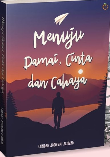 Menuju damai, cinta, dan cahaya