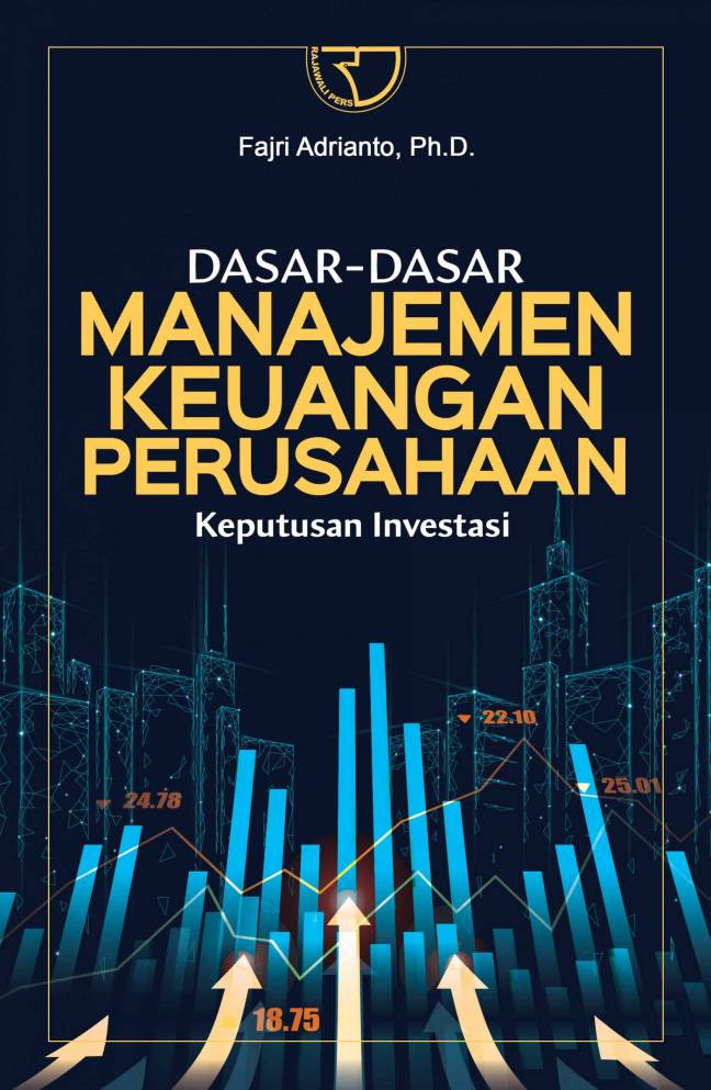 Dasar-dasar manajemen keuangan perusahaan : keputusan investasi