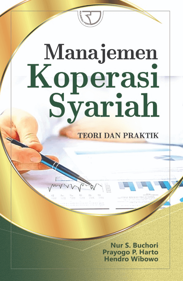 Manajemen koperasi syariah teori & praktik / Nur S. Buchori, Prayogo P. Harto, Hendro Wibowo ; Penyunting, Monalisa