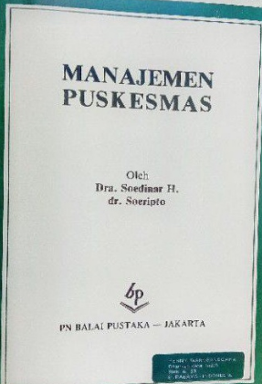 Manajemen puskesmas / Soedinar H; Soeripto