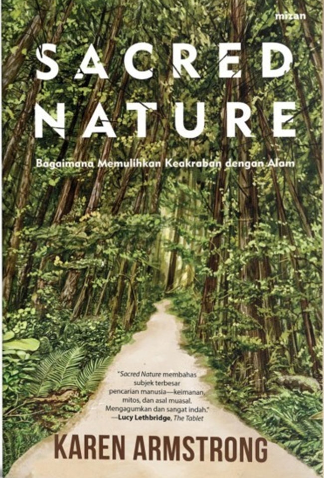 Sacred nature : bagaimana memulihkankeakraban dengan alam