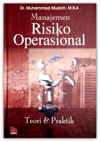 Manajemen Risiko operasional : teori dan praktik / Muhammad Muchlish