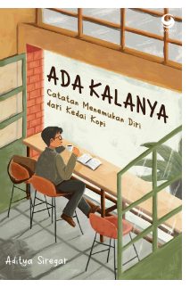 Ada Kalanya / Aditya Siregar, editor : Linda Irawati