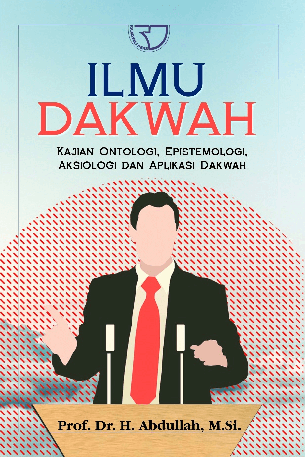Ilmu dakwah : kajian ontologi, epistemologi, aksiologi dan aplikasi dakwah