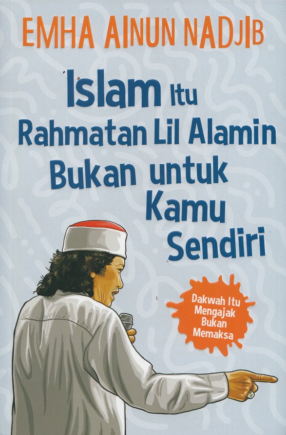 Islam itu rahmatan lil alamin bukan untuk kamu sendiri