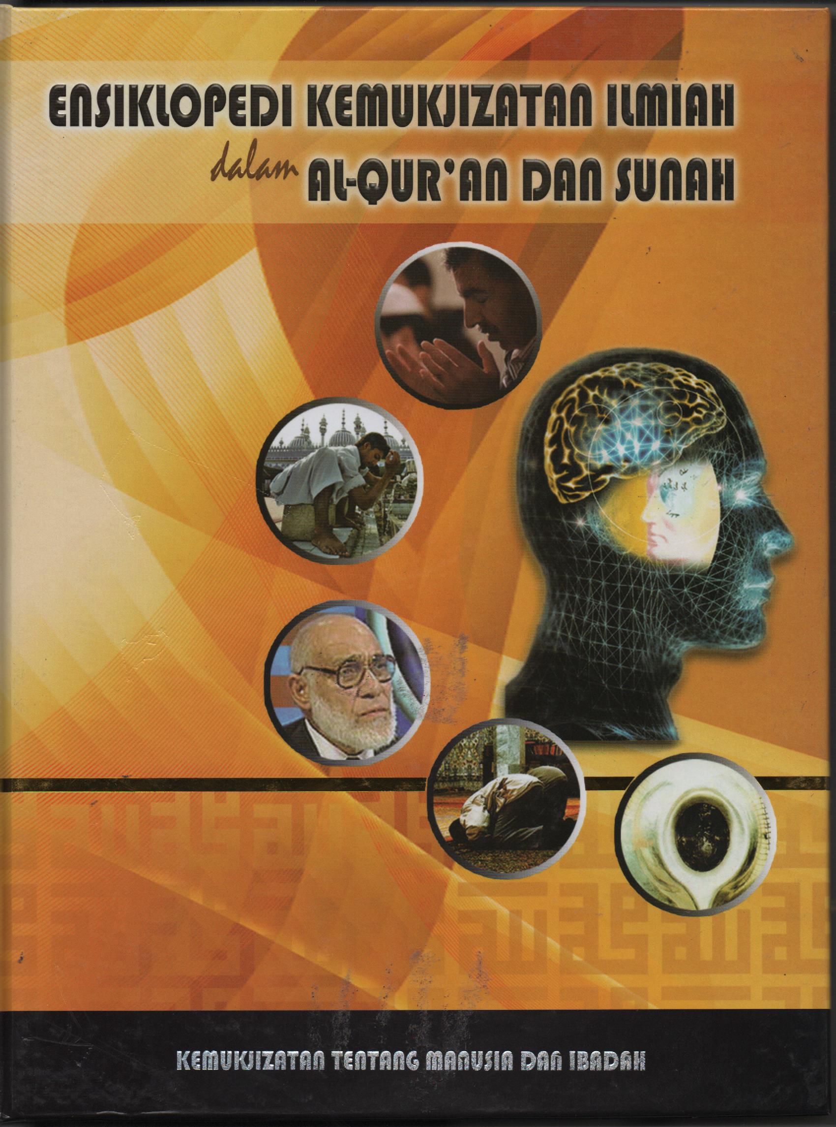 Ensiklopedi kemukjizatan ilmiah dalam al-qur'an dan sunnah '2' : Kemukjizatan tentang manusia dan ibadah