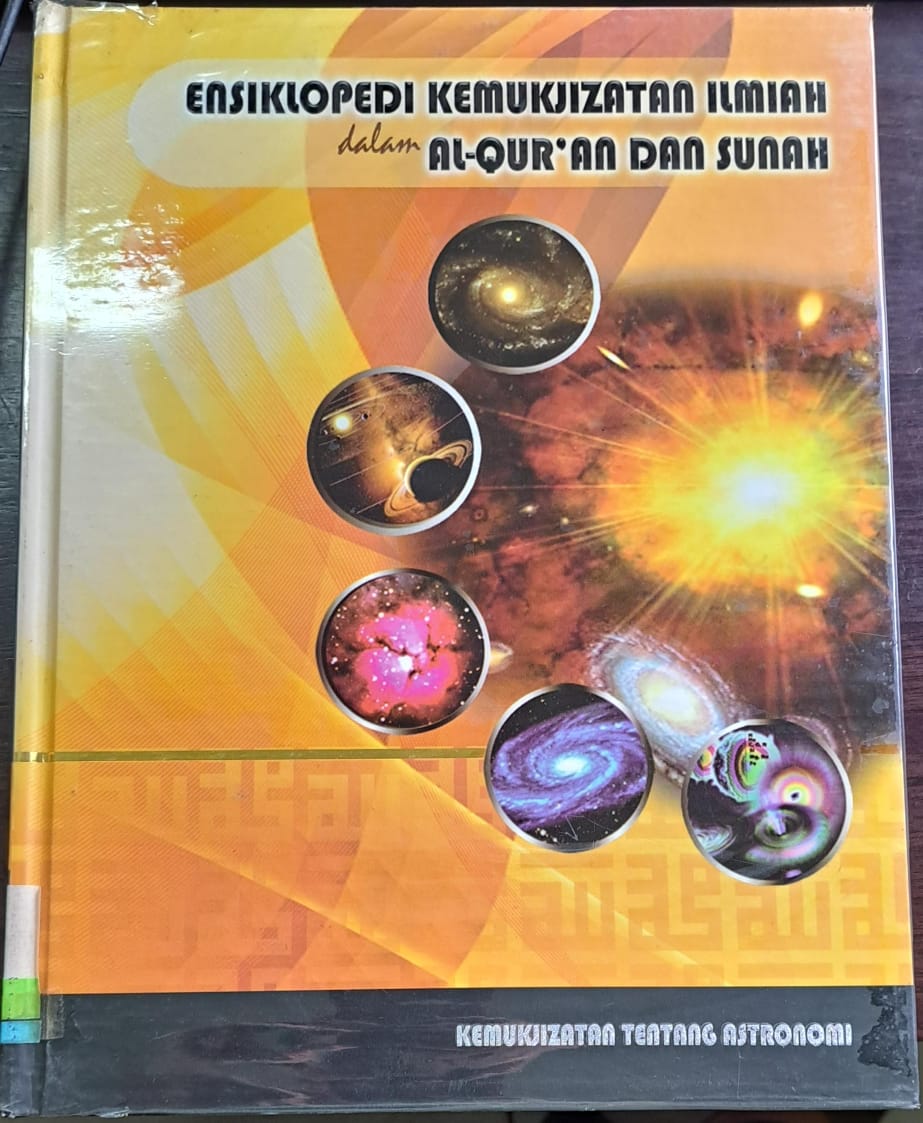 Ensiklopedi kemukjizatan ilmiah dalam al-qur'an dan sunnah '4' : Kemukjizatan tentang astronomi