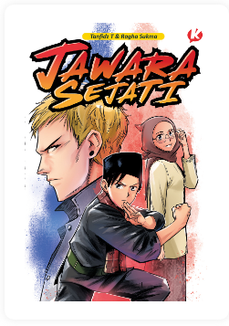 Jawara Sejati / Tanfidz T & Ragha Sukma ; pengarang, M. Tanfidz Tamamuddin, cerita