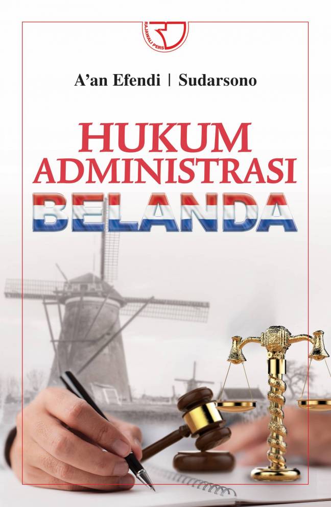 Hukum administrasi Belanda / A'an Efendi, Sudarsono
