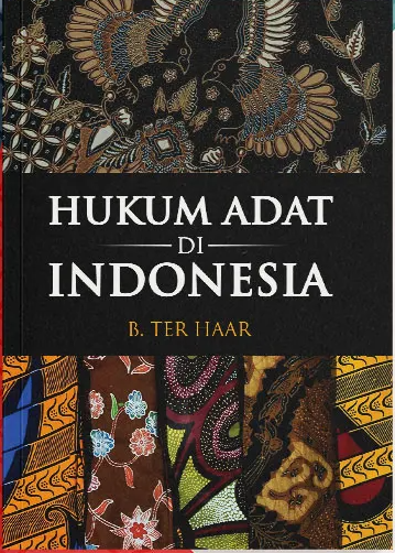 Hukum adat di Indonesia / B. Ter Haar ; editor, E. Adamson Hoebel, A. Arthur Schiller, penerjemah, Purwanto
