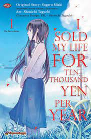 I sold my life for 10.000 yen per year 1 / Sugaru Miaki, Shouichi Taguchi ; penerjemah, Frisian Yuniardi ; editor, Mustika Arum