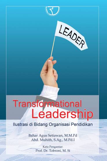 Transformational leadership : ilustrasi di bidang organisasi pendidikan