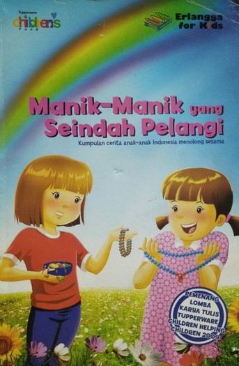 Manik-manik yang seindah pelangi : kumpulan cerita anak-anak Indonesia menolong sesama