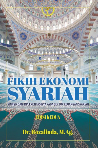 Fikih ekonomi syariah : prinsip dan implementasinya pada sektor keuangan syariah