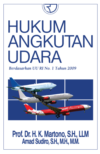 Hukum angkutan udara berdasarkan UU RI No.1 Tahun 2009 / H.K. Martono, Amad Sudiro