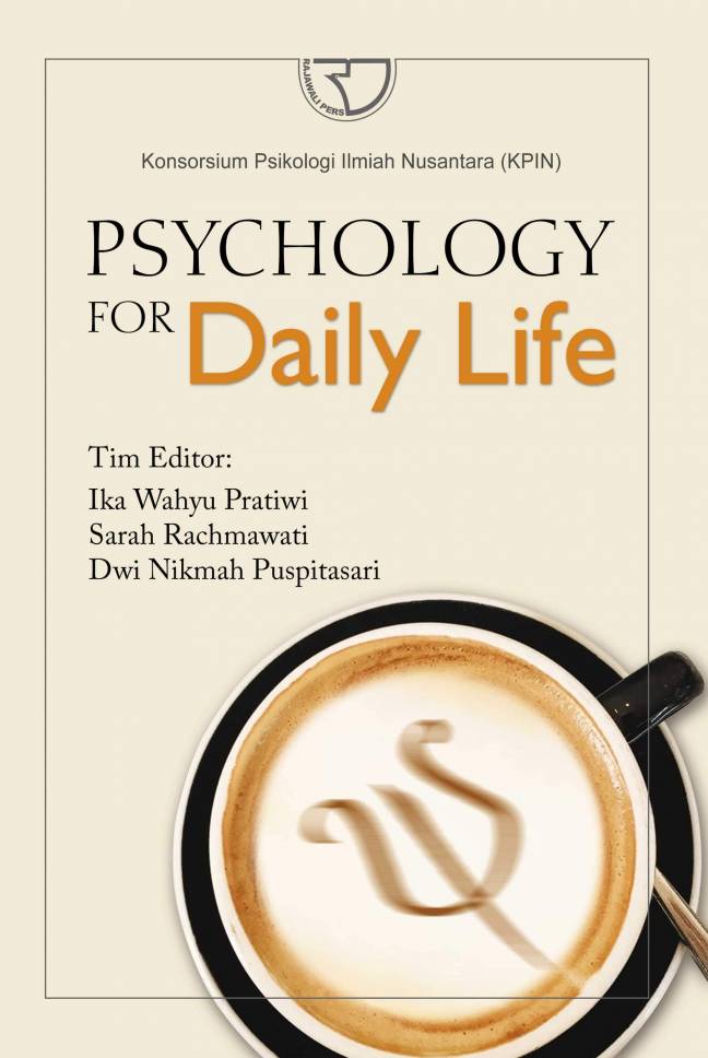 Psychology for daily life / Ika Wahyu Pratiwi, Sarah Rachmawati, Dwi Hikmah Puspitasari