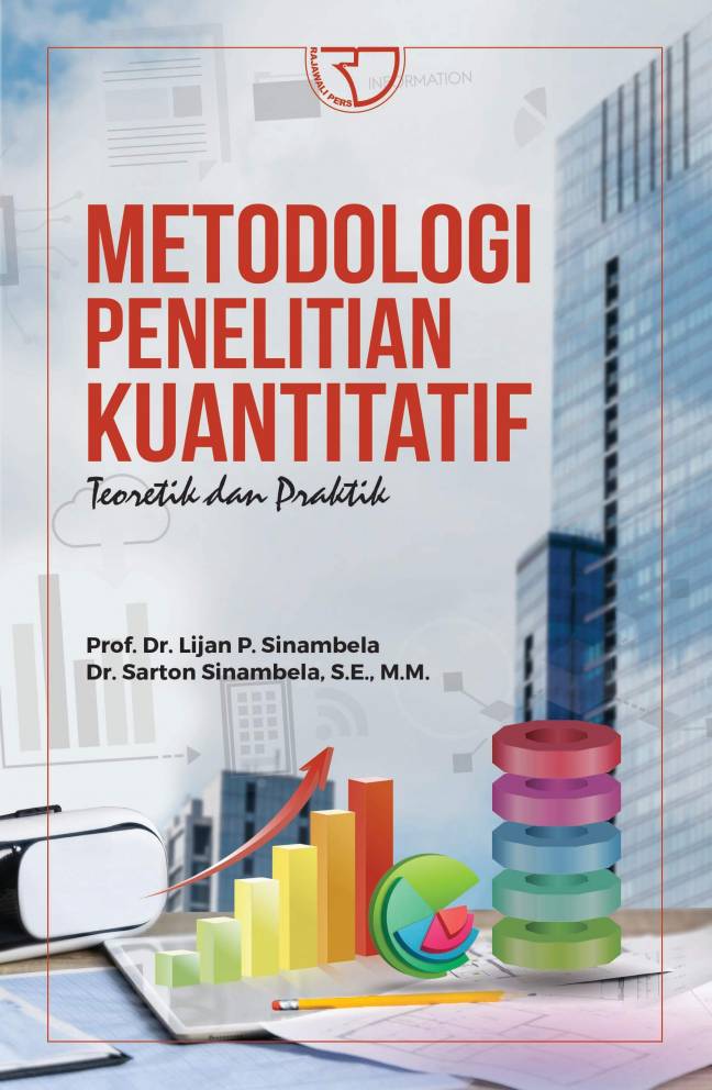 Metodologi penelitian kuantitatif :  teori dan praktik / Lijan P. Sinambela ; Penyunting, Monalisa