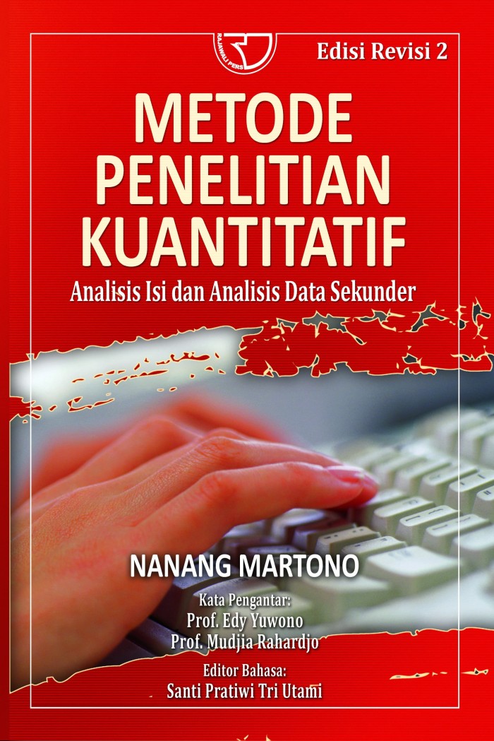 Metode penelitian kuantitatif :  analisis isi dan analisis data sekunder / Nanang Martono ; Penyunting, Santi Pratiwi Tri Utami