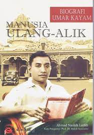 Manusia ulang alik : biografi Umar Khayam