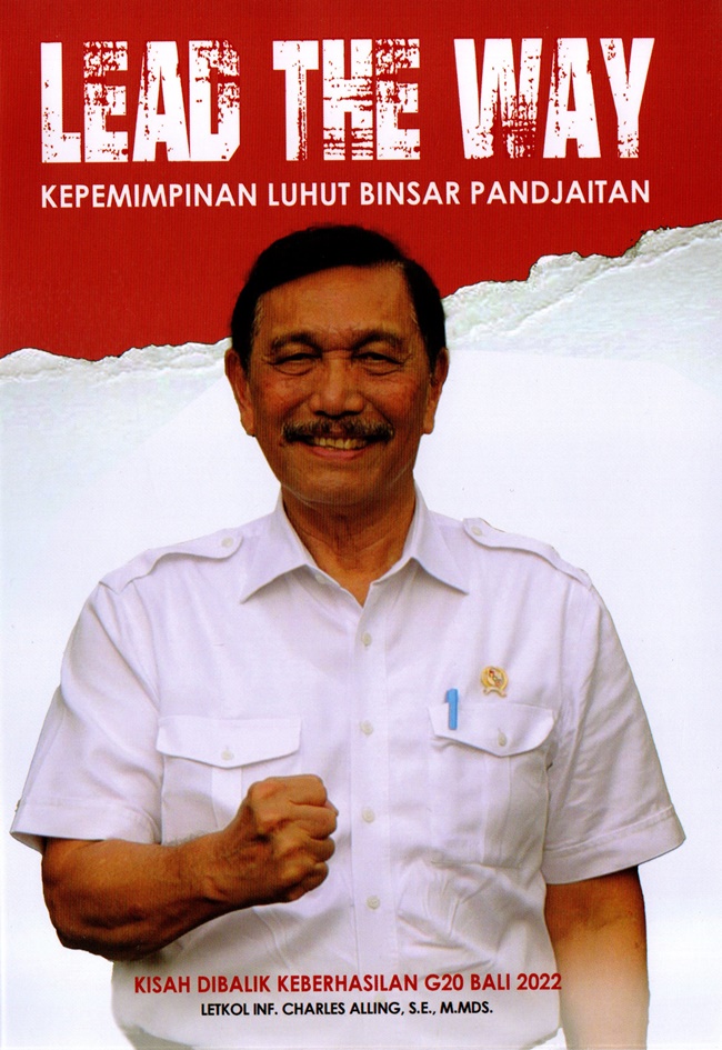 Lead the way kepemimpinan Luhut Binsar Pandjaitan : kisah dibalik keberhasilan G20 Bali 2022