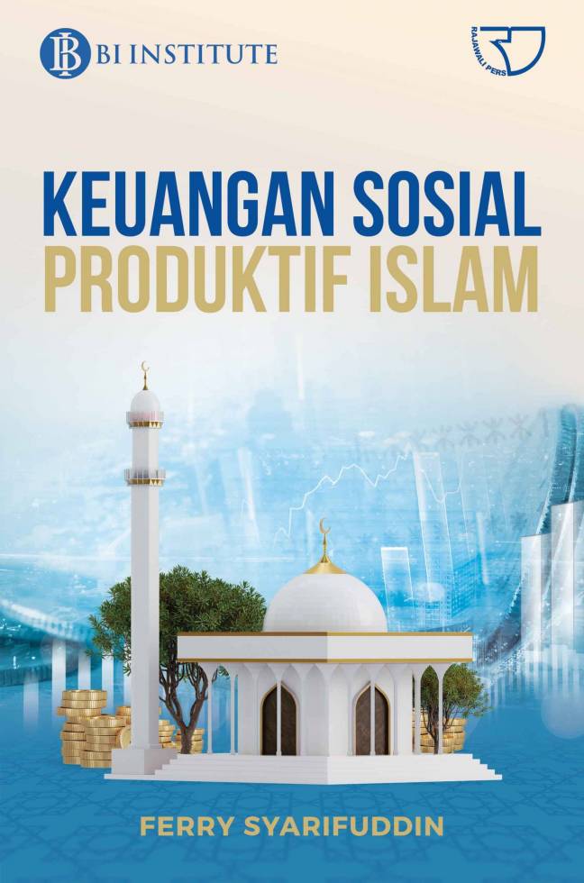 Keuangan sosial produktif Islam / Ferry Syarifuddin ; Penyunting, Monalisa, Risty Mirsawati